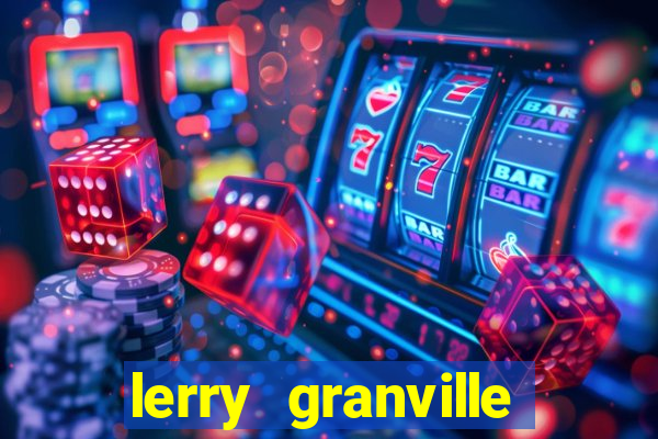 lerry granville reclame aqui